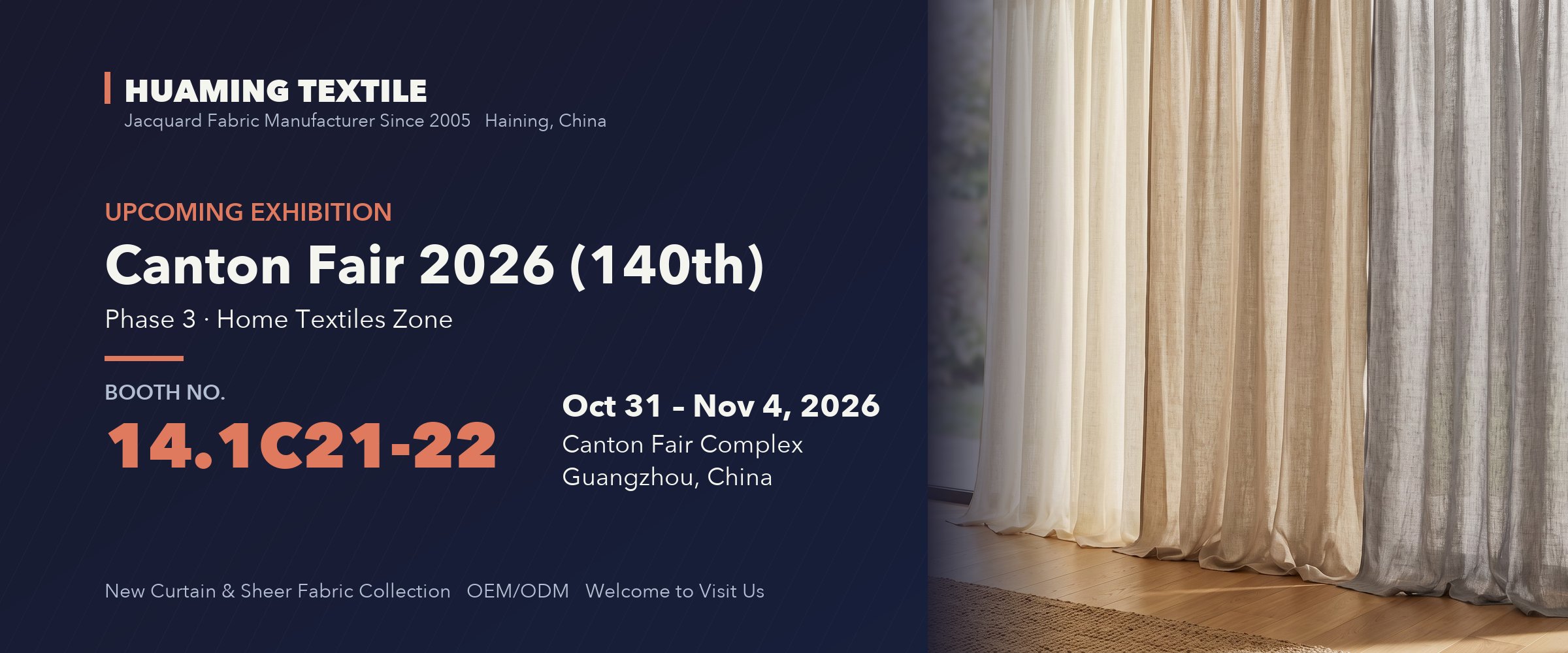 Canton Fair 2026 (140th), Phase 3, Canton Fair Complex, Guangzhou, Oct 31–Nov 4 — Huaming Textile Booth 14.1C21-22, New Curtain & Sheer Fabrics